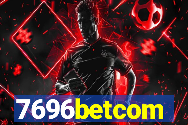 7696betcom