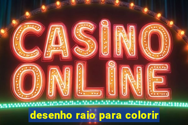desenho raio para colorir