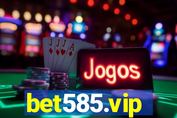 bet585.vip