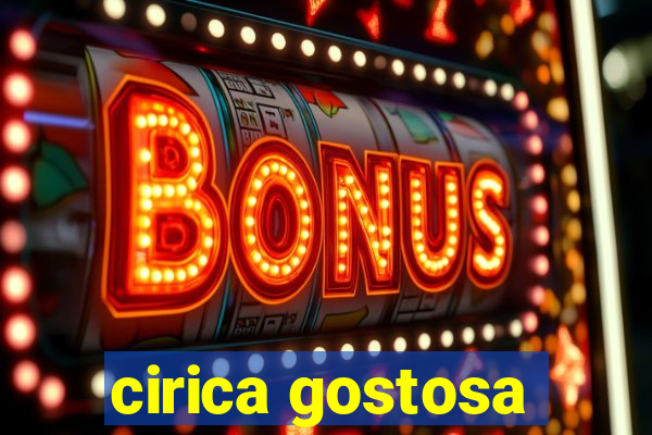 cirica gostosa