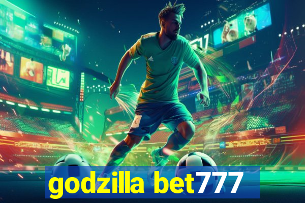 godzilla bet777