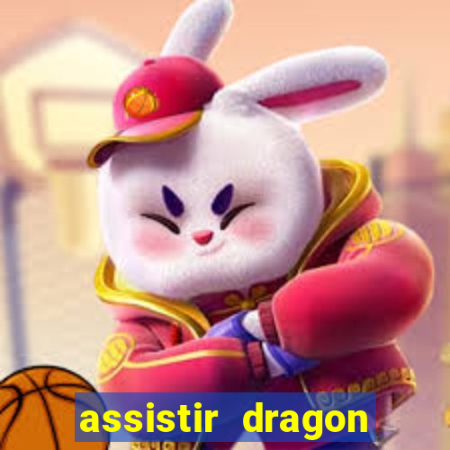 assistir dragon ball super completo dublado