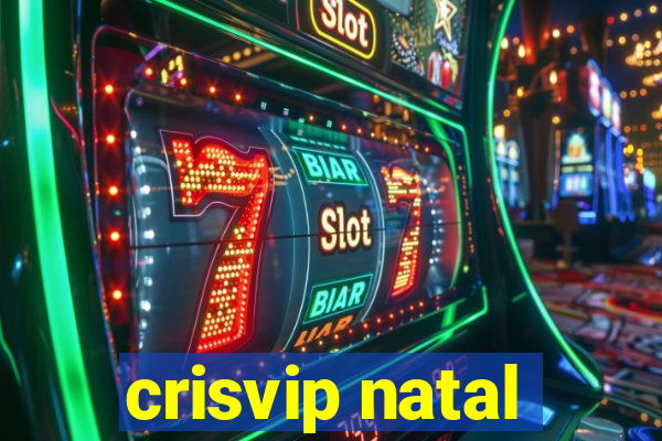 crisvip natal