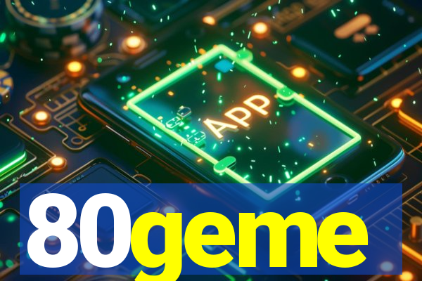 80geme