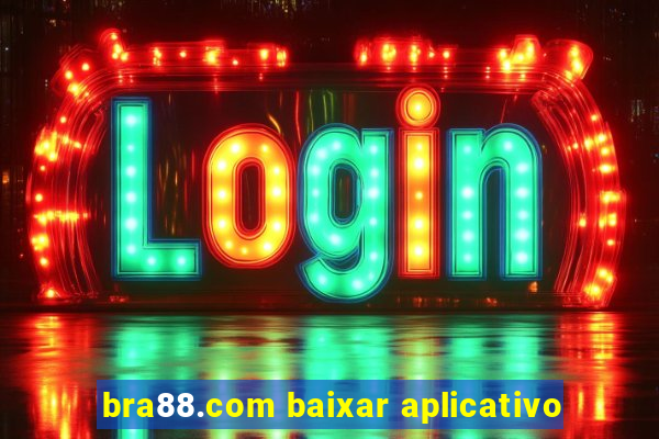 bra88.com baixar aplicativo