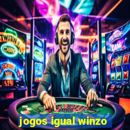 jogos igual winzo