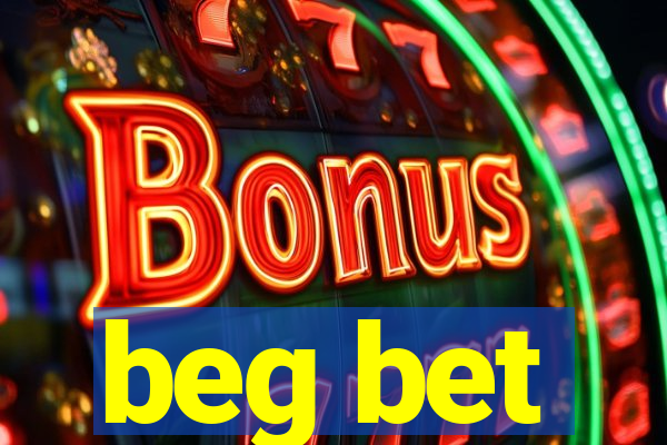 beg bet