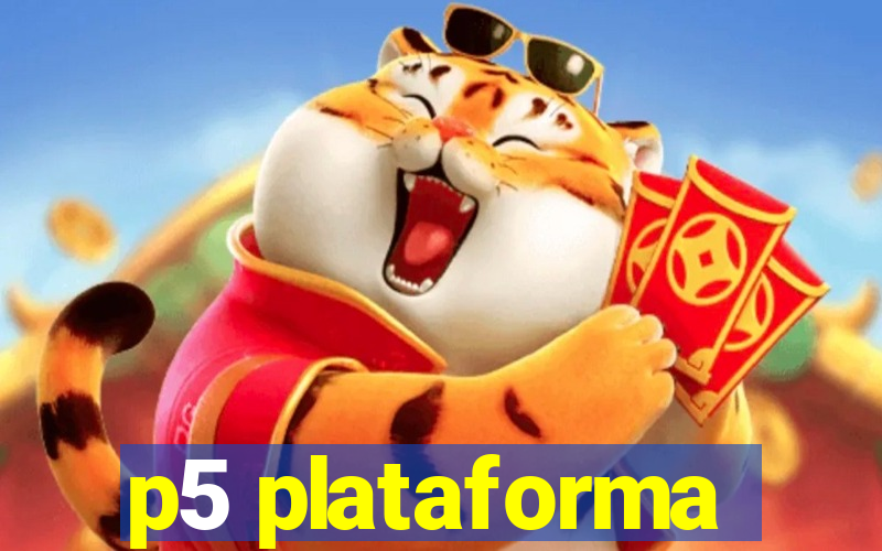 p5 plataforma