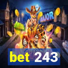 bet 243