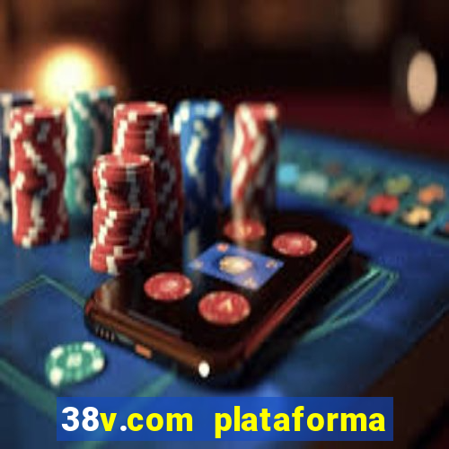 38v.com plataforma de jogos