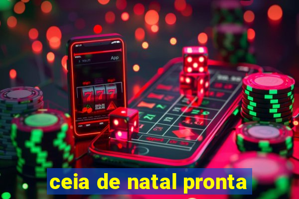 ceia de natal pronta