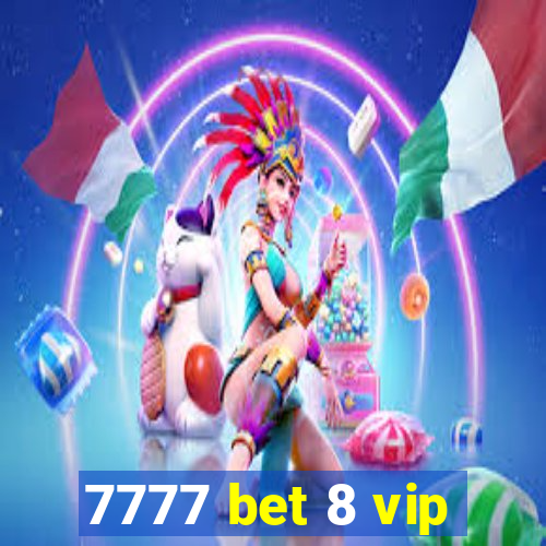 7777 bet 8 vip