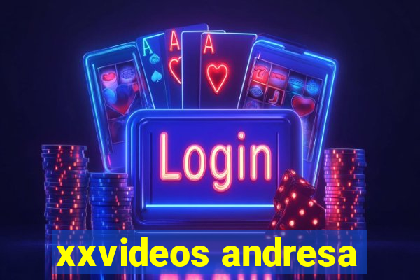 xxvideos andresa