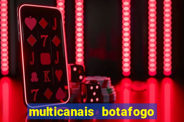 multicanais botafogo x atletico mg