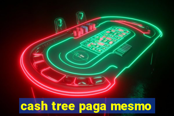 cash tree paga mesmo