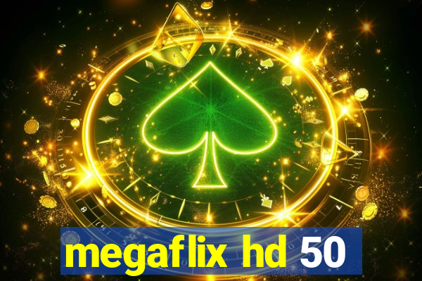 megaflix hd 50