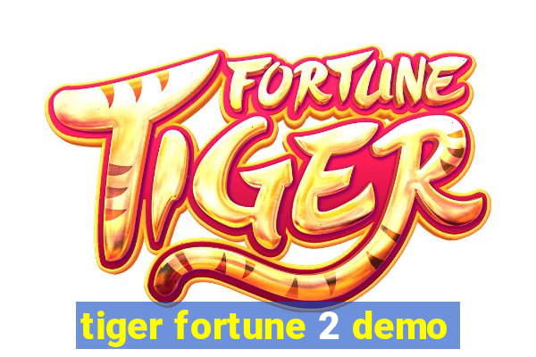 tiger fortune 2 demo