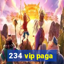 234 vip paga