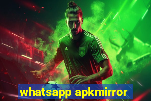 whatsapp apkmirror