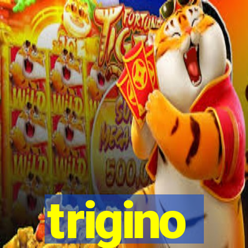 trigino