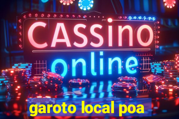 garoto local poa