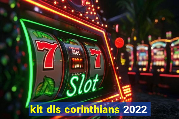 kit dls corinthians 2022