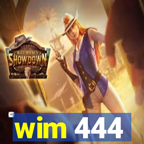 wim 444