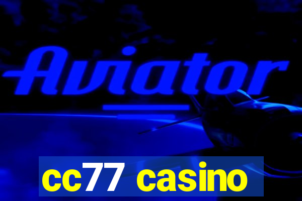 cc77 casino