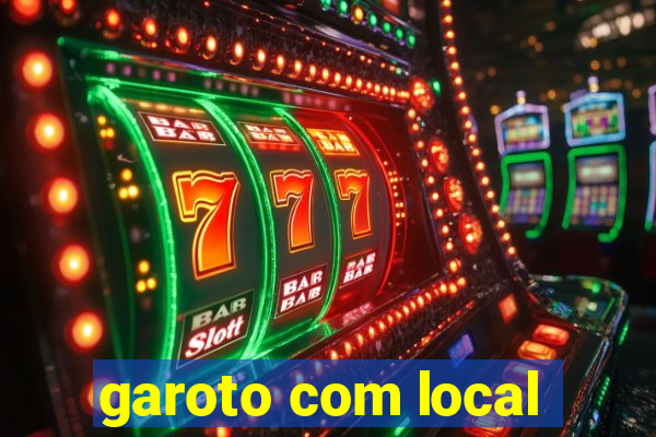 garoto com local
