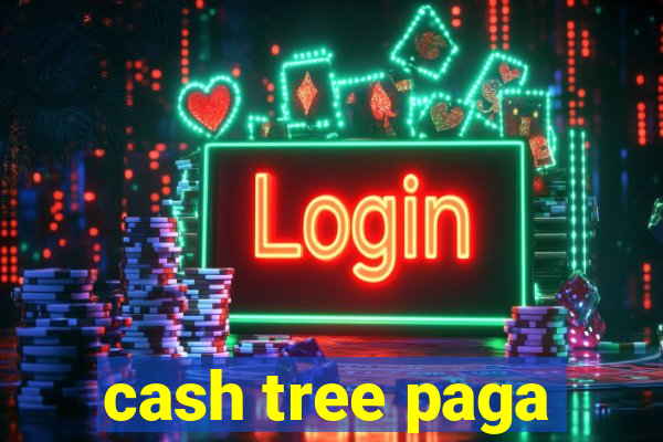 cash tree paga