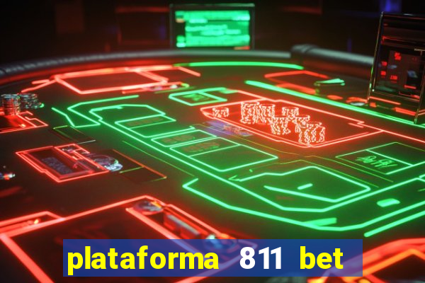 plataforma 811 bet é confiável