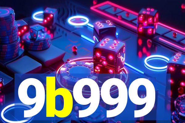 9b999