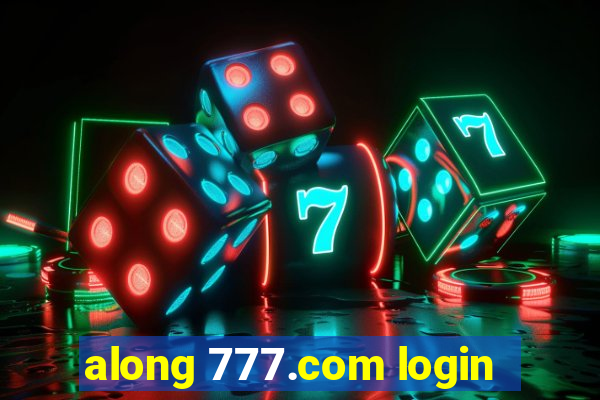 along 777.com login