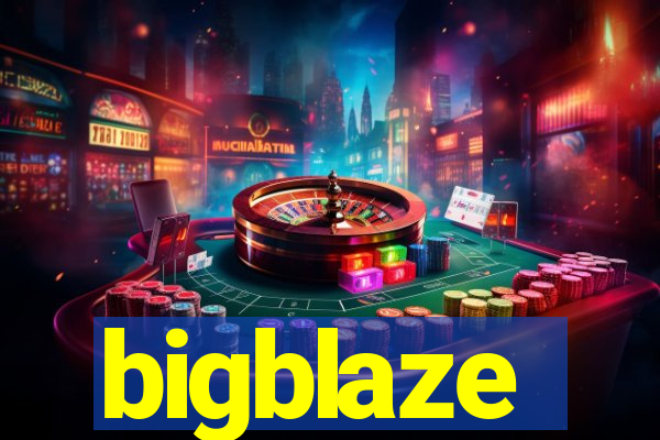 bigblaze