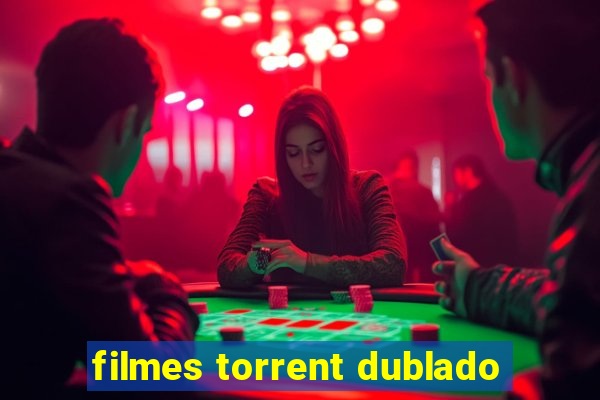 filmes torrent dublado