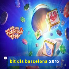 kit dls barcelona 2016