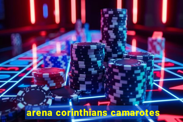 arena corinthians camarotes