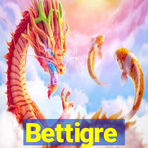 Bettigre