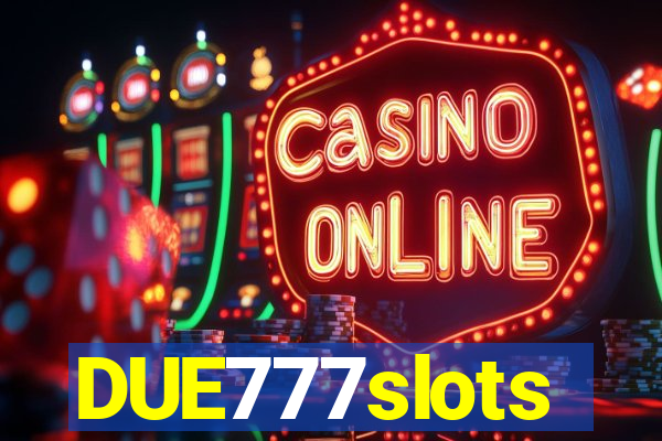 DUE777slots