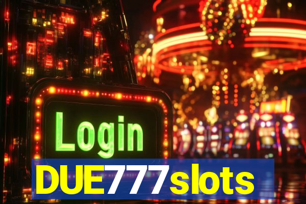 DUE777slots