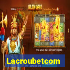 Lacroubetcom