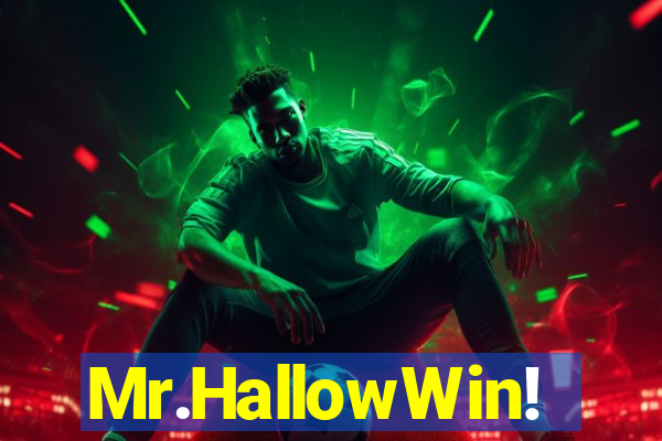Mr.HallowWin!