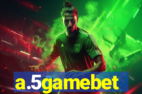 a.5gamebet