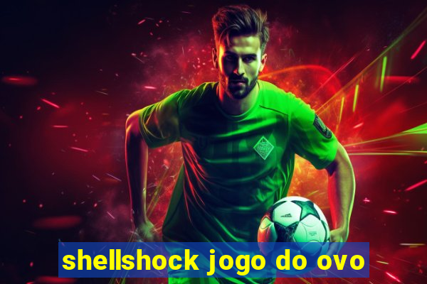 shellshock jogo do ovo
