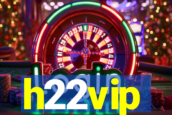 h22vip
