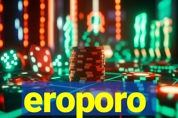 eroporo