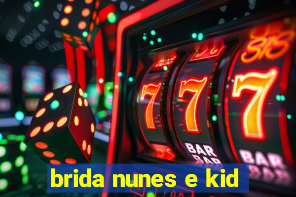 brida nunes e kid