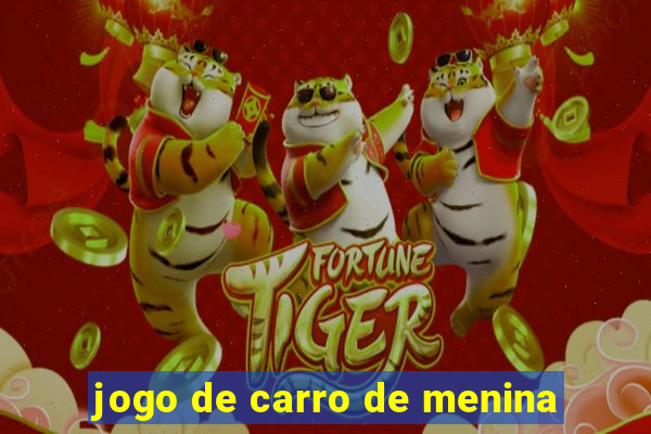 jogo de carro de menina