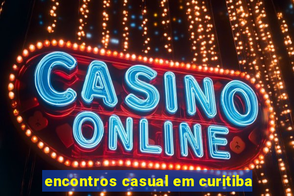 encontros casual em curitiba
