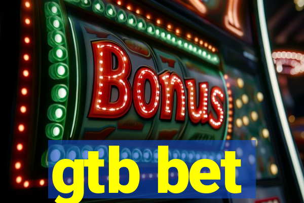 gtb bet